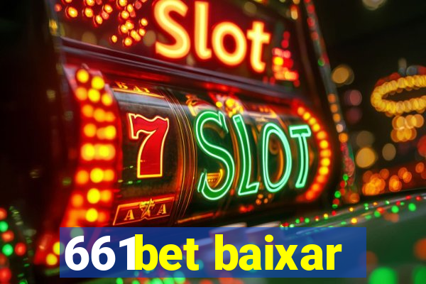 661bet baixar